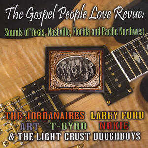 The Gospel People Love Revue: Sounds Of Texas, Nashville, Florida And The Pacific Northwest album