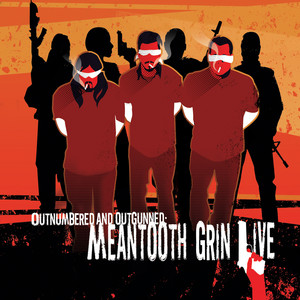 Outnumbered and Outgunned: Meantooth Grin Live Albumcover