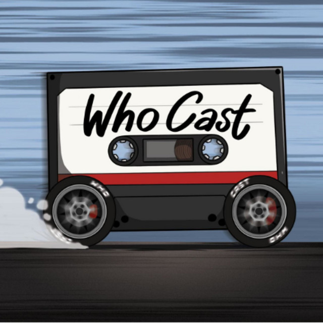 Who Cast | Podcast on Spotify