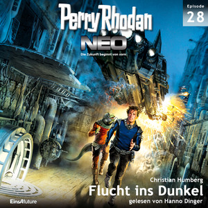 Flucht ins Dunkel - Perry Rhodan - Neo 28 (Ungekürzt)