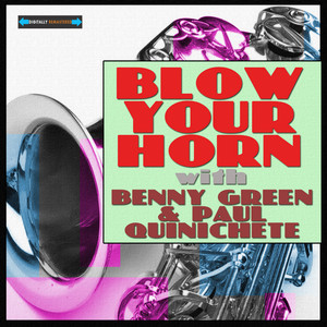 Blow Your Horn With Benny Green and Paul Quinichette Remastered album