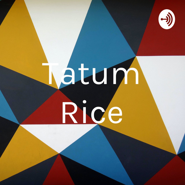 Tatum Rice Podcast on Spotify