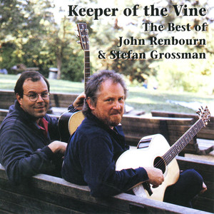 Keeper Of The Vine: The Best Of John Renbourn and Stefan Grossman album