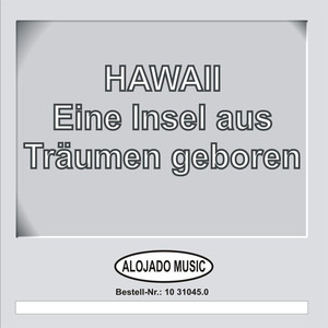 Hawaii - Eine Insel aus Träumen geboren album