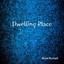 Dwelling Place Albumcover
