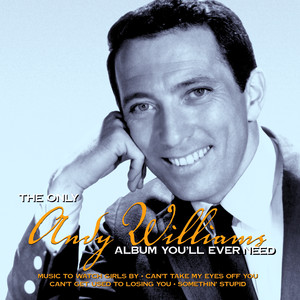The Only Andy Williams Album You'll Ever Need album