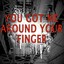 You Got Me Around Your Finger Albumcover