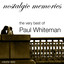 Nostalgic Memories-The Very Best of Paul Whiteman-Vol. 60 cover