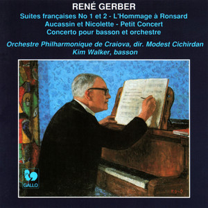 René Gerber: Concerto pour basson et orchestre - Suites françaises - L'Hommage à Ronsard - Aucassin et Nicolette - Petit concert album