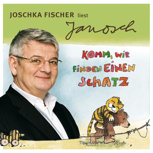 Folge 3: Joschka Fischer liest Janosch - Komm, wir finden einen Schatz & zwei weitere Geschichten
