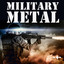 Military Metal: Badass Heavy Metal Songs That Will Awaken a Soldier's Inner Warrior and Make Them Feel Invincible. Featuring Songs by Baphomet, Exhumed, Mystic Prophecy, Metalium, And Many More! cover