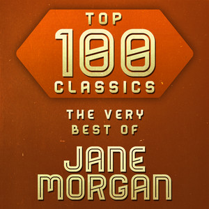 Top 100 Classics - The Very Best of Jane Morgan cover