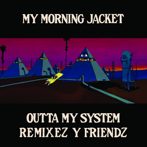 Outta My System: Remixez Y Friendz album