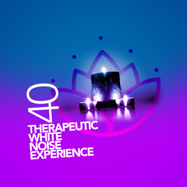 40 Therapeutic White Noise Experience