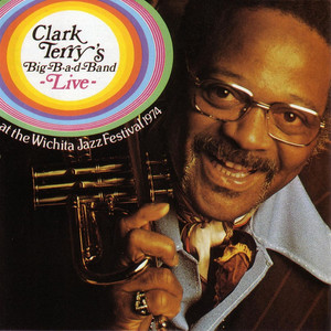Clark Terry's Big-B-A-D-Band Live! album