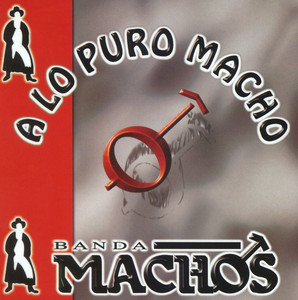 A lo puro macho album