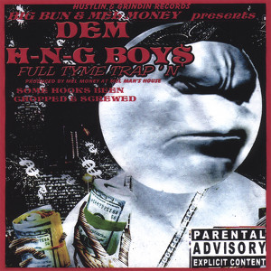 Dem HNG Boys(PRESENTED BY BUN & MEL MONEY)