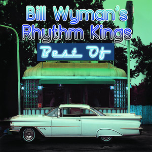 Bill Wyman`s Rhythm Kings