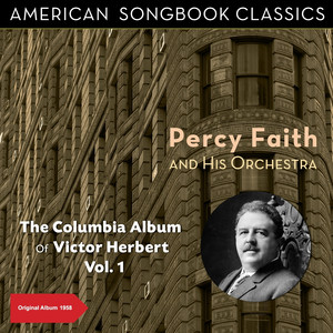 The Columbia Album of Victor Herbert, Vol. 1 (Original Album 1958) album