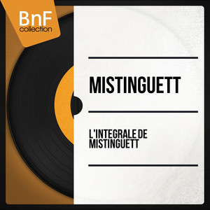 L'intégrale de Mistinguett (Mono Version) album
