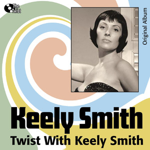 Twist With Keely Smith (Original Album) album