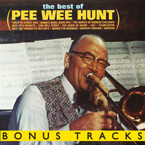 The Best Of Pee Wee Hunt (With Bonus Tracks) album