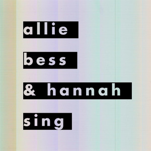 Allie, Bess & Hannah Sing cover