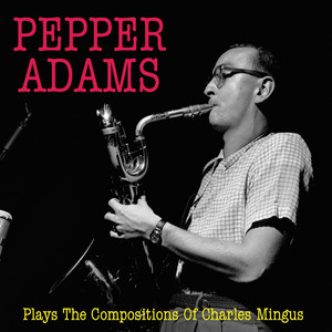 Pepper Adams Plays the Compositions of Charles Mingus album