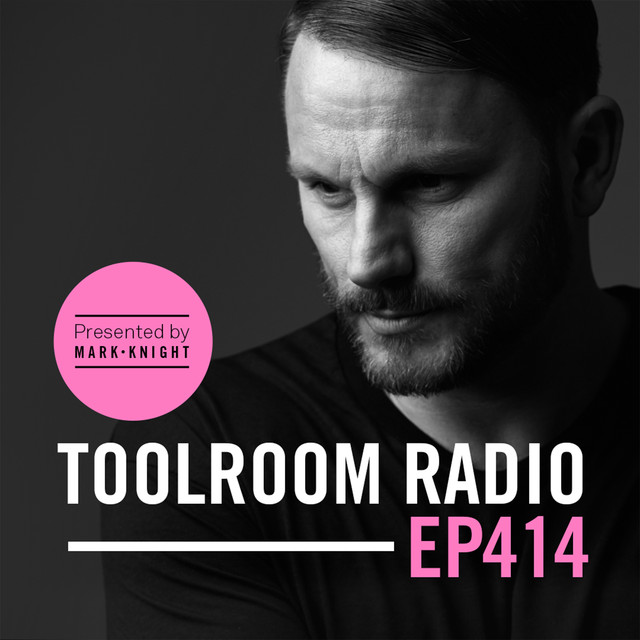 Toolroom Radio EP414 - Presented By Mark Knight
