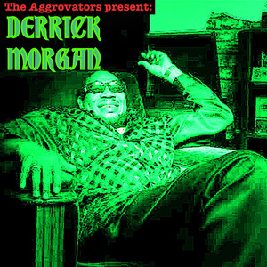 The Aggrovators Present Derrick Morgan album