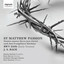 Bach: St Matthew Passion, Passion Unseres Herrn Jesu Christi Nach Dem Evangelisten Matthäus, BWV 244b (Early Version) cover