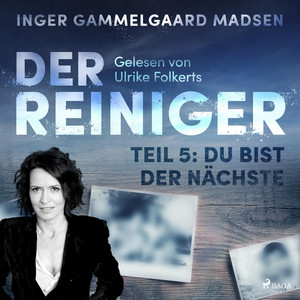 Der Reiniger - Teil 5: Du bist der Nächste (Ungekürzt)