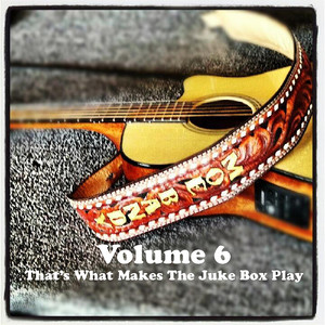 Volume 6 - That's What Makes The Juke Box Play album