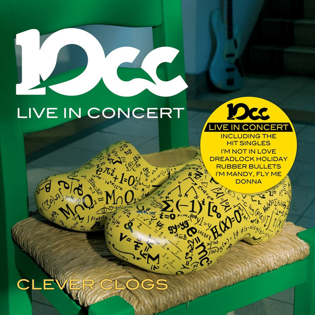 Clever Clogs Live In Concert By 10cc On Spotify