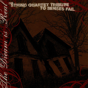 The Dream is Real: The String Quartet Tribute to Senses Fail album