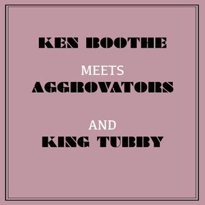 Ken Boothe Meets the Aggrovators & King Tubby album
