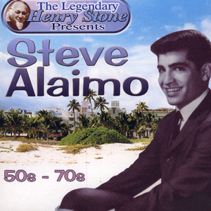 The Legendary Henry Stone Presents: Steve Alaimo- The 50s-The 70s cover