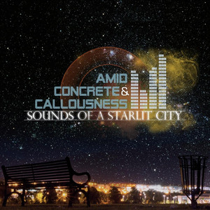 Amid Concrete & Callousness