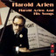 Harold Arlen And His Songs cover