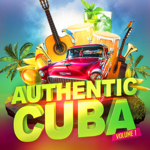 Authentic Cuba, Vol. 1 (Cuban Music Performed by Contemporary Artists) album