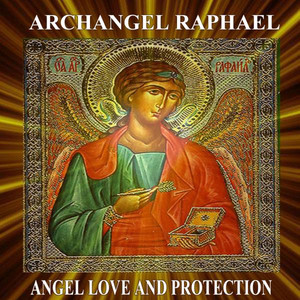 Archangel Raphael Angel Love and Protection album