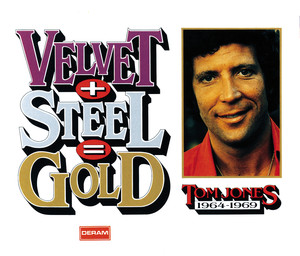 Velvet + Steel = Gold - Tom Jones 1964-1969 album