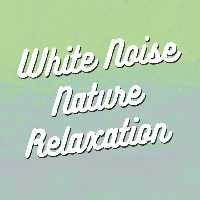 White Noise Nature Relaxation Albumcover