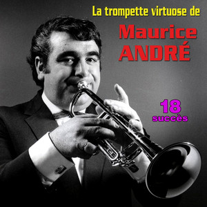La trompette virtuose de Maurice André - 18 succès album