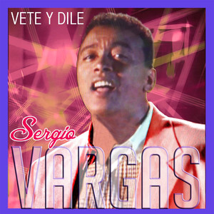 Vete y dile album