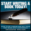 Start Writing a Book Today! (How to Be a Writer and Sell Your First Book with Confidence) Albumcover