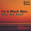 I'm a Black Man, Who Are You? Albumcover