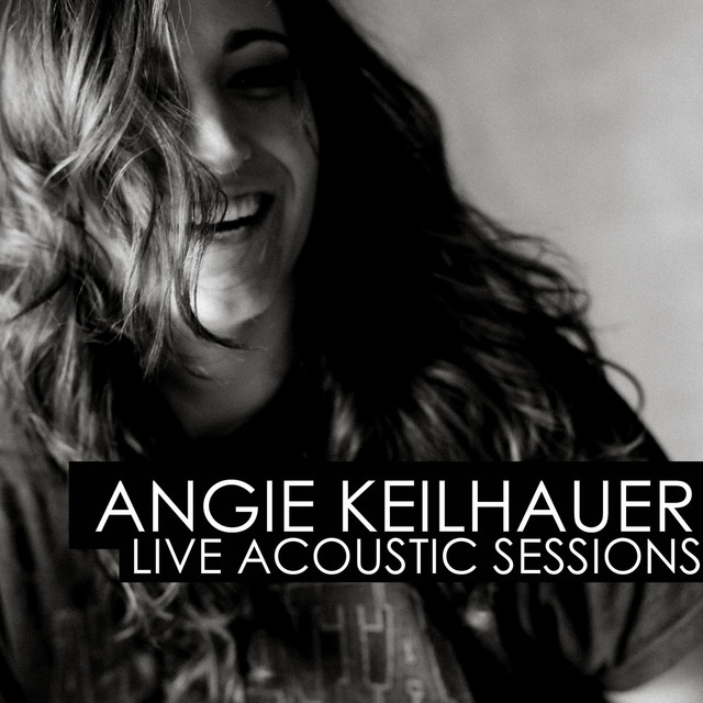 Angie Keilhauer: Live Acoustic Sessions